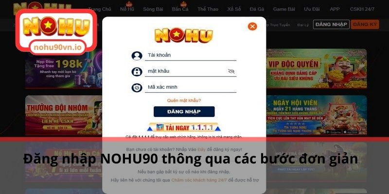 Hướng dẫn đăng nhập NOHU90 cho tân binh cá cược 2 Đăng nhập NOHU90 thông qua các bước đơn giản